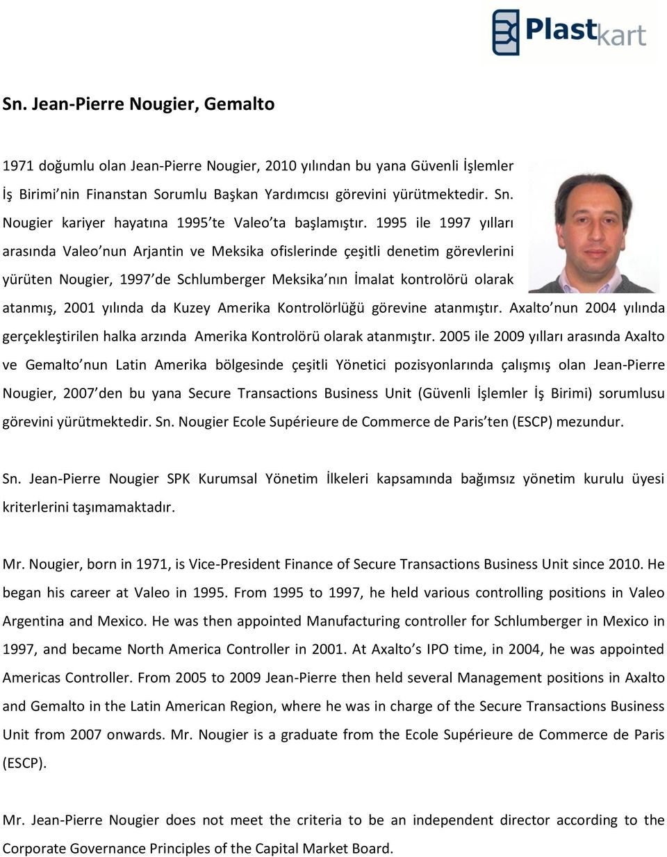 1995 ile 1997 yılları arasında Valeo nun Arjantin ve Meksika ofislerinde çeşitli denetim görevlerini yürüten Nougier, 1997 de Schlumberger Meksika nın İmalat kontrolörü olarak atanmış, 2001 yılında