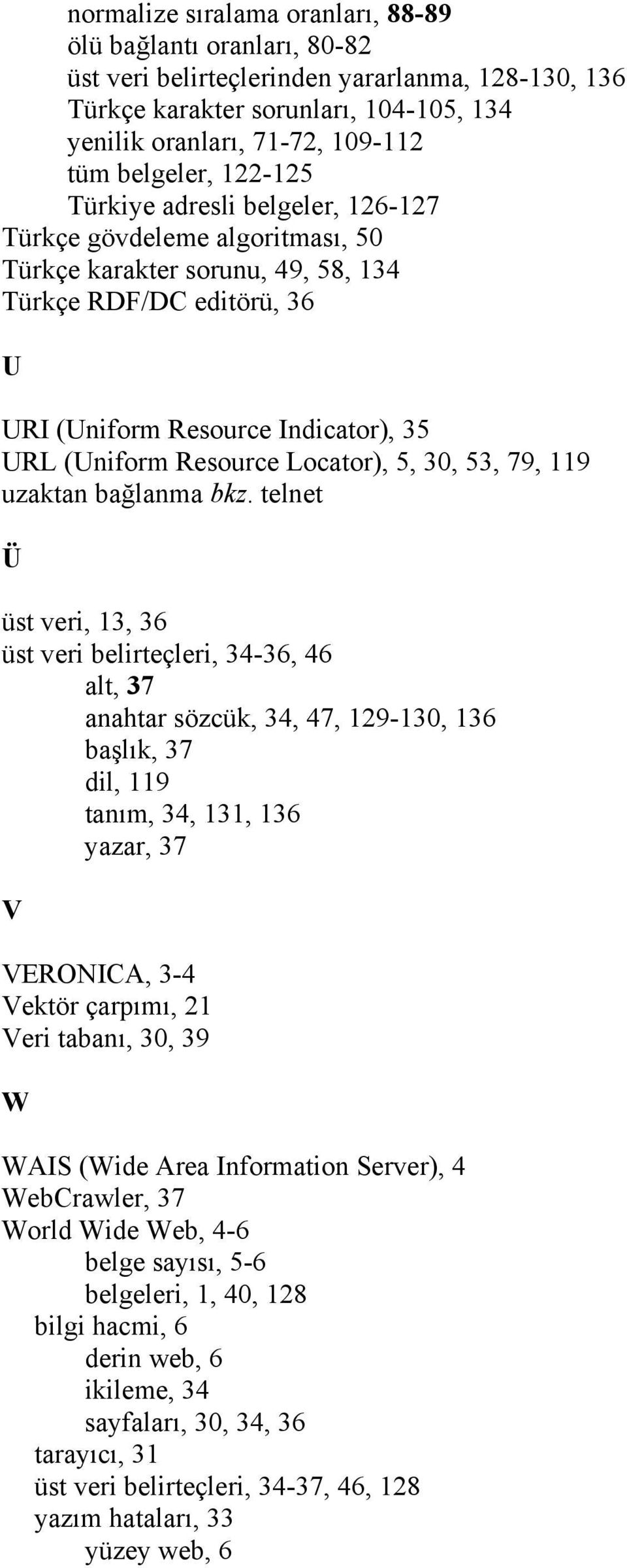 119 uzaktan bağlanma bkz.