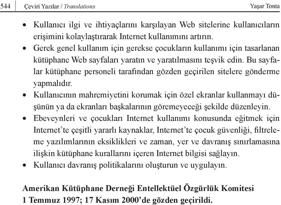 Bu sayfalar kütüphane personeli tarafından gözden geçirilen sitelere gönderme yapmalıdır.