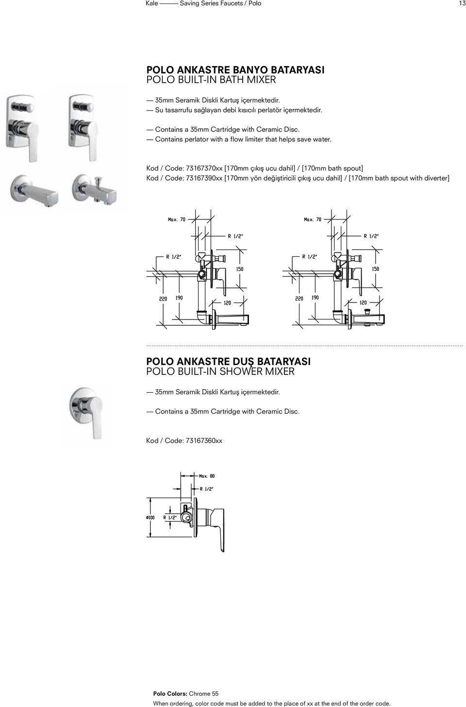 Kod / Code: 73167370xx [170mm çıkış ucu dahil] / [170mm bath spout] Kod / Code: 73167390xx [170mm yön değiştiricili çıkış ucu dahil] / [170mm bath spout with