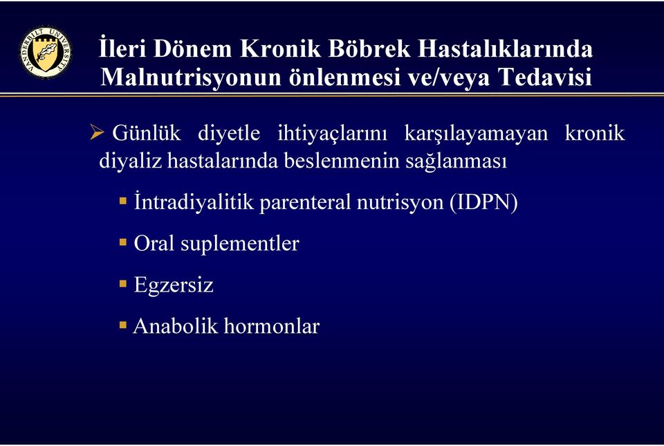 kronik diyaliz hastalarında beslenmenin sağlanması Đntradiyalitik