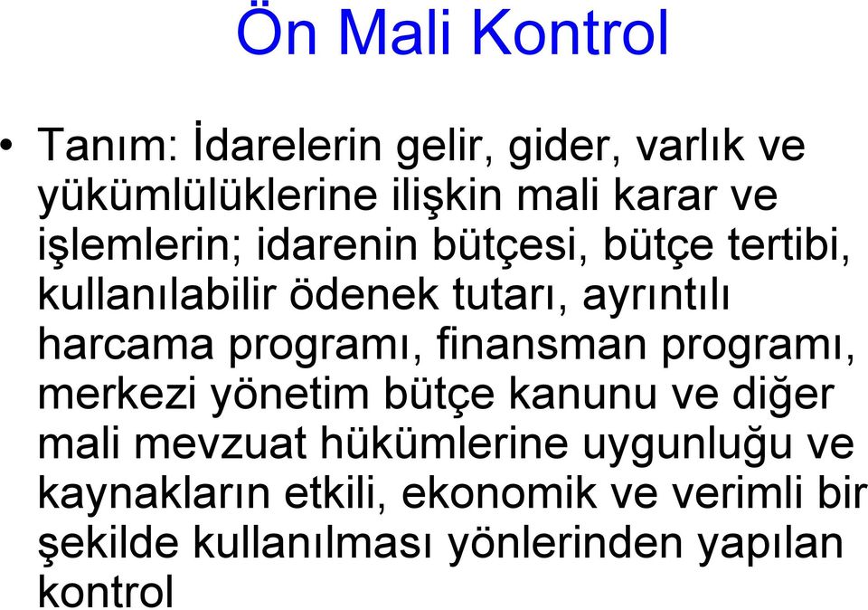 programı, finansman programı, merkezi yönetim bütçe kanunu ve diğer mali mevzuat hükümlerine