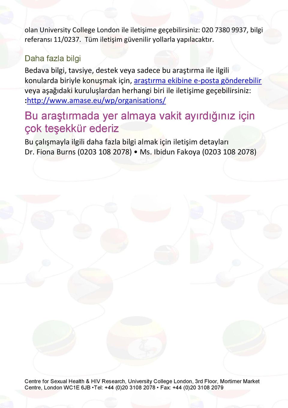 gönderebilir veya aşağıdaki kuruluşlardan herhangi biri ile iletişime geçebilirsiniz: :http://www.amase.