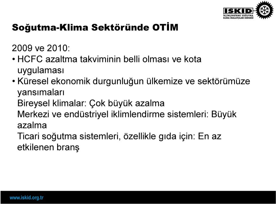 yansımaları Bireysel klimalar: Çok büyük azalma Merkezi ve endüstriyel