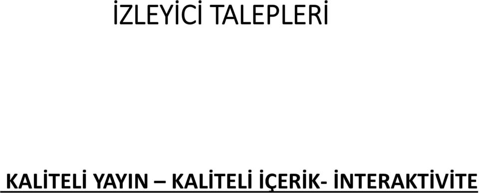 KALİTELİ YAYIN