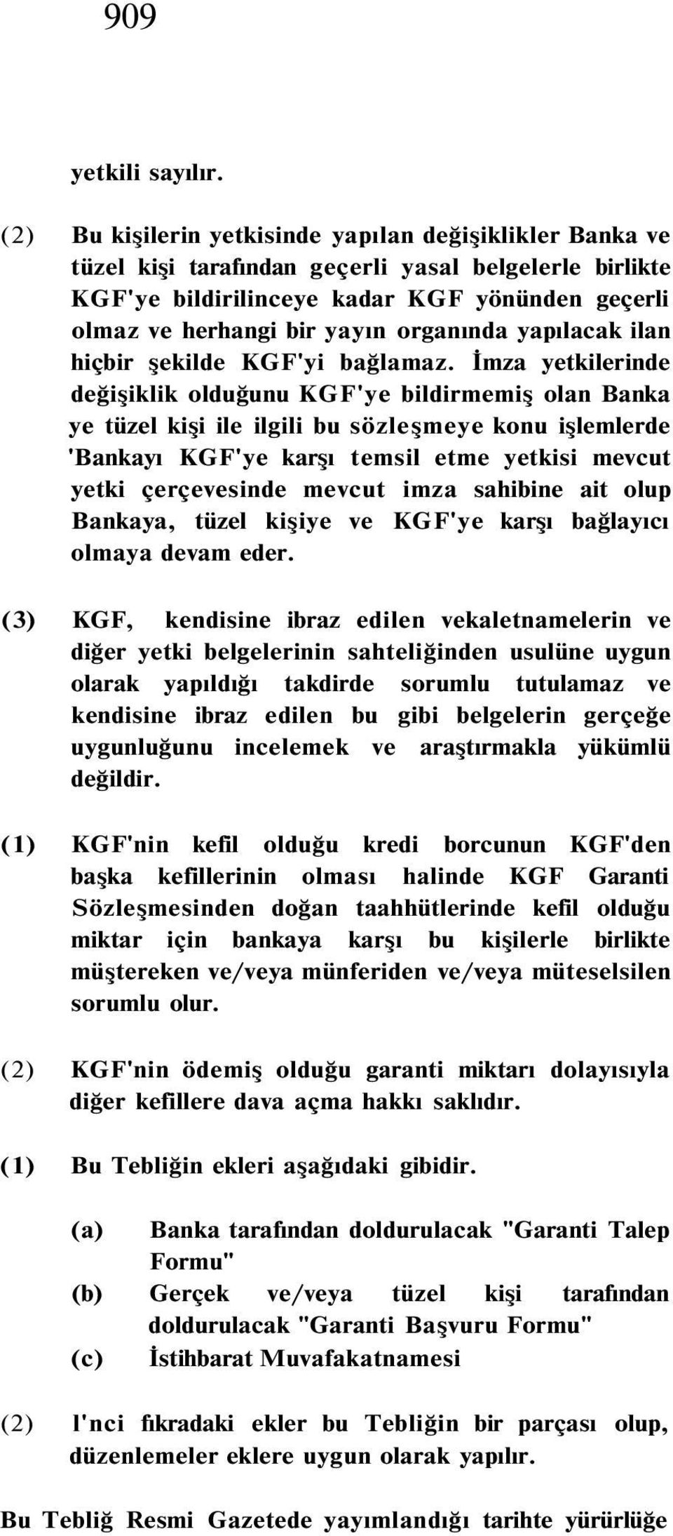 organında yapılacak ilan hiçbir şekilde KGF'yi bağlamaz.