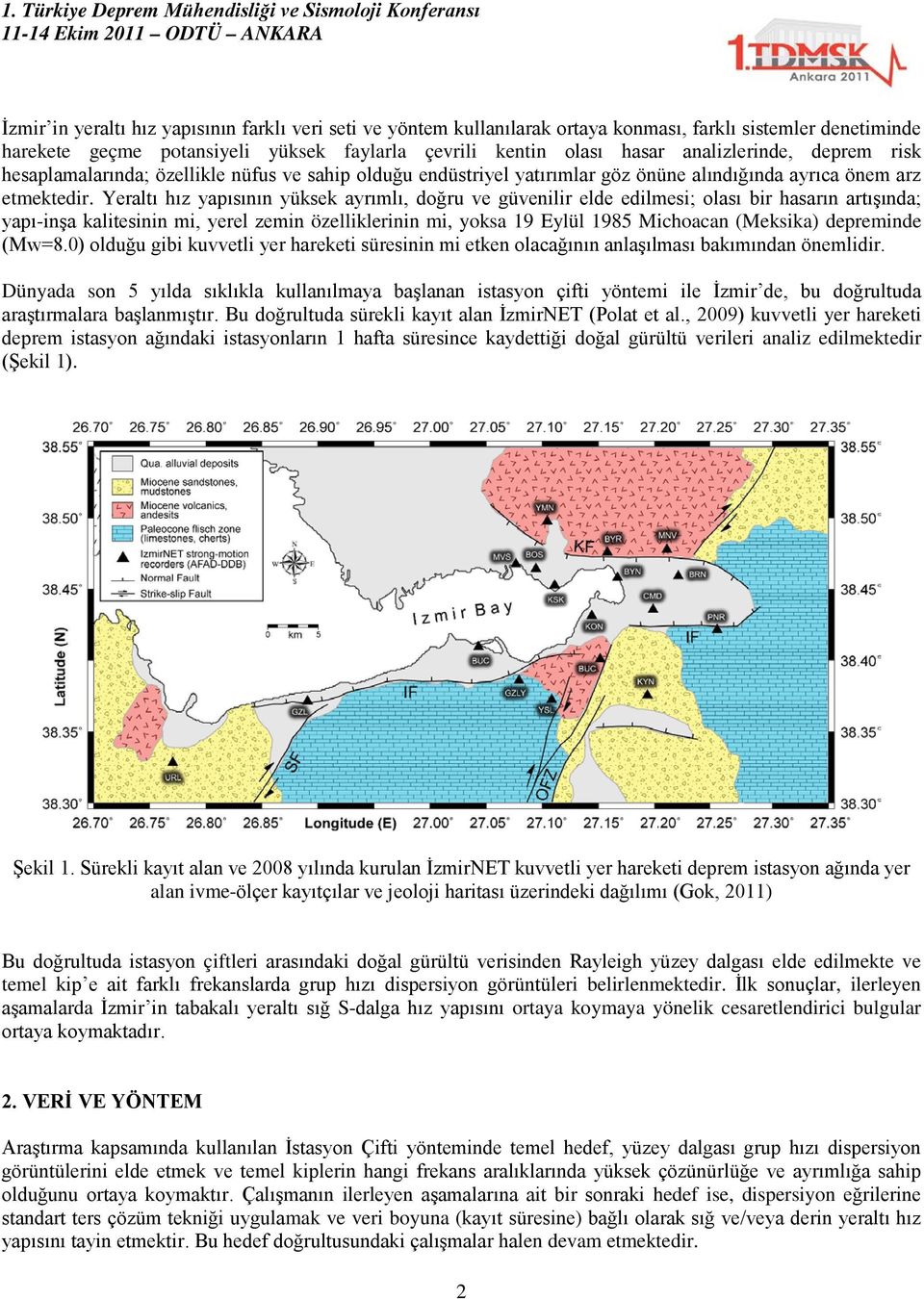 Yeraltı hız yapısının yüksek ayrımlı, doğru ve güvenilir elde edilmesi; olası bir hasarın artışında; yapı-inşa kalitesinin mi, yerel zemin özelliklerinin mi, yoksa 19 Eylül 1985 Michoacan (Meksika)