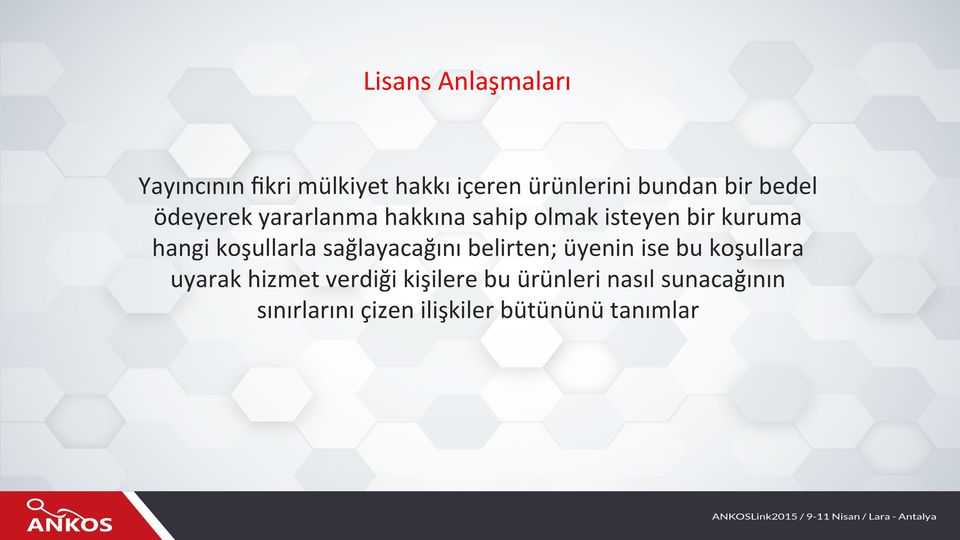 koşullarla sağlayacağını belirten; üyenin ise bu koşullara uyarak hizmet