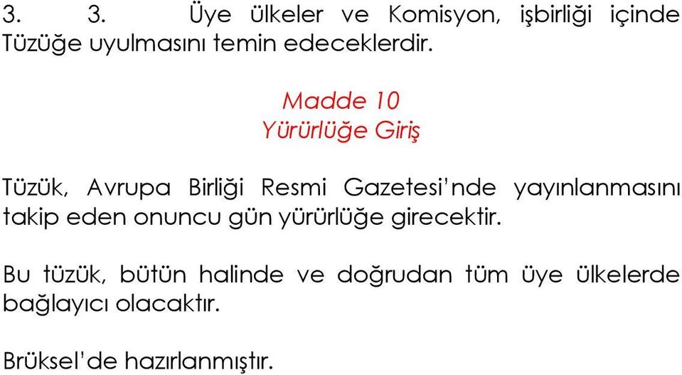 Madde 10 Yürürlüğe Giriş Tüzük, Avrupa Birliği Resmi Gazetesi nde