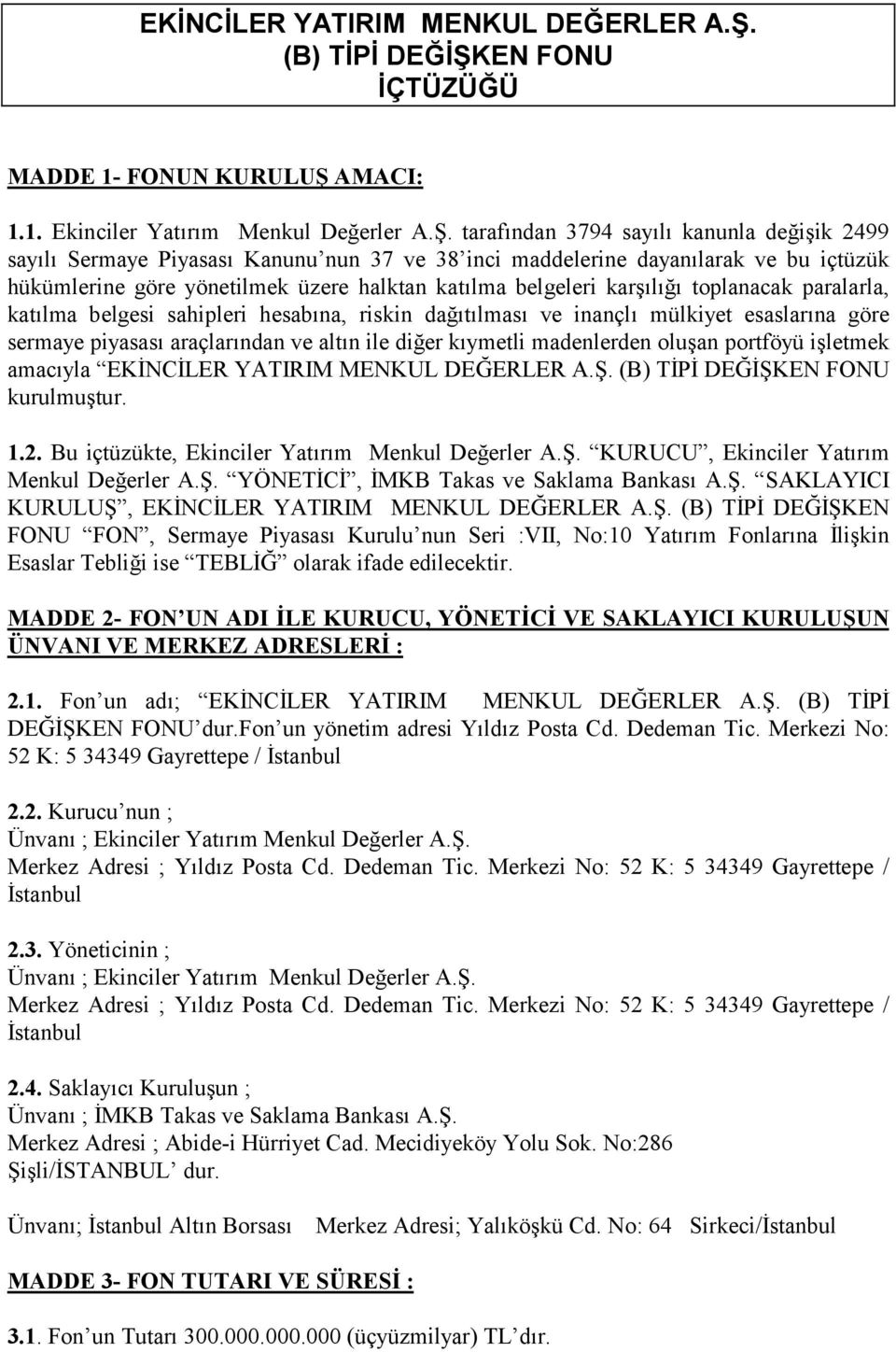 EN FONU İÇTÜZÜĞÜ MADDE 1- FONUN KURULUŞ 