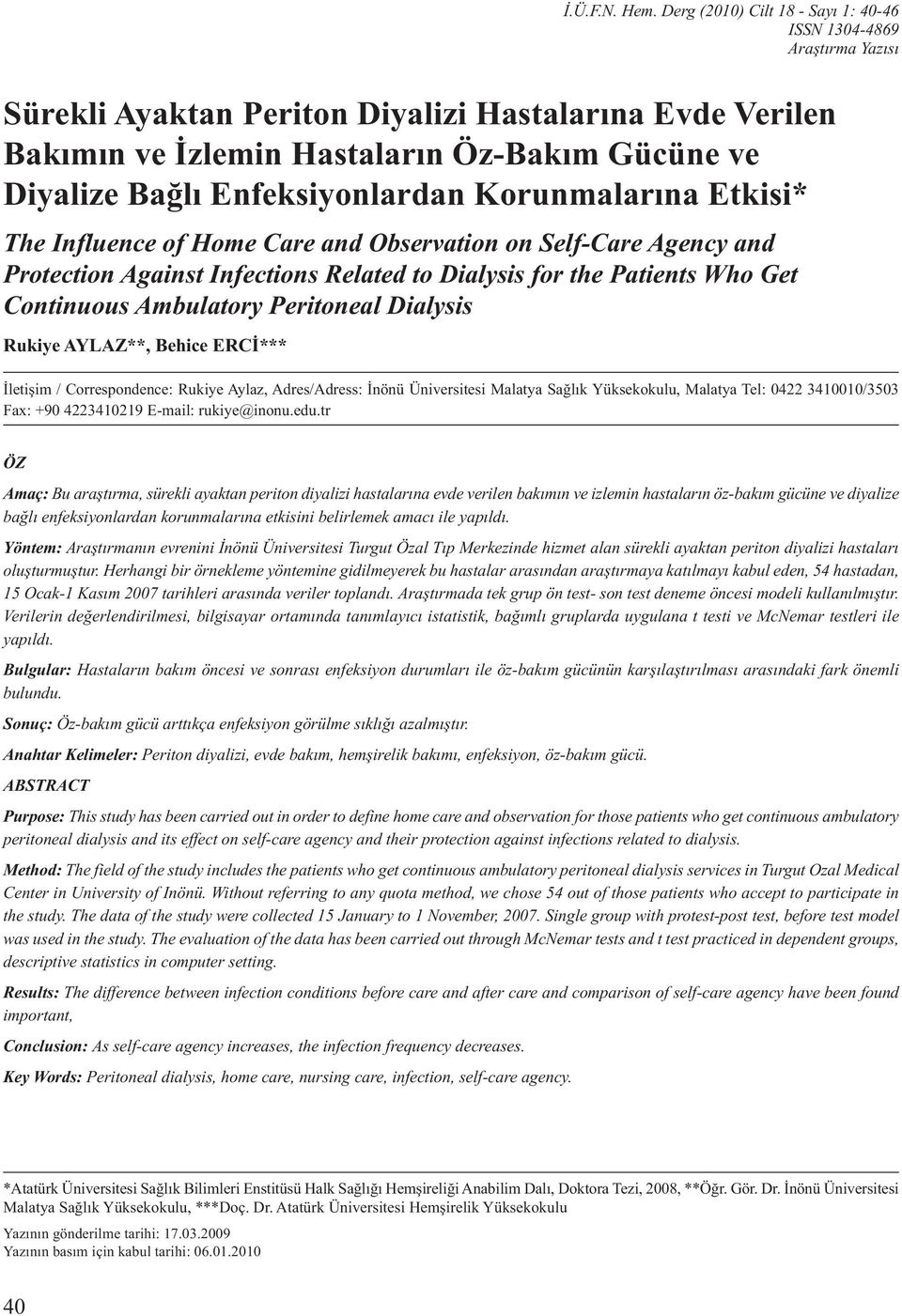 Enfeksiyonlardan Korunmalarına Etkisi* The Influence of Home Care and Observation on Self-Care Agency and Protection Against Infections Related to Dialysis for the Patients Who Get Continuous