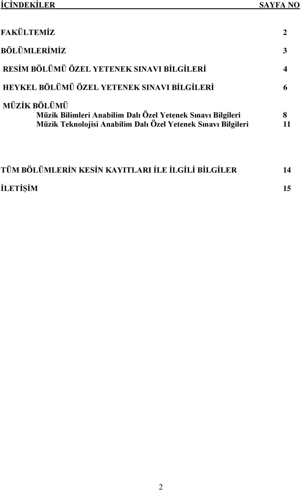 Anabilim Dalı Özel Yetenek Sınavı Bilgileri 8 Müzik Teknolojisi Anabilim Dalı Özel