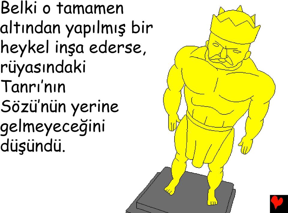 ederse, rüyasındaki Tanrı nın