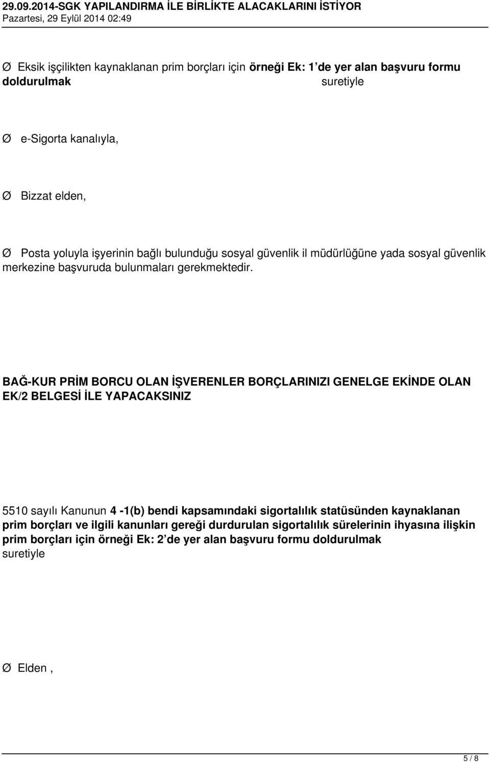 BAĞ-KUR PRİM BORCU OLAN İŞVERENLER BORÇLARINIZI GENELGE EKİNDE OLAN EK/2 BELGESİ İLE YAPACAKSINIZ 5510 sayılı Kanunun 4-1(b) bendi kapsamındaki sigortalılık