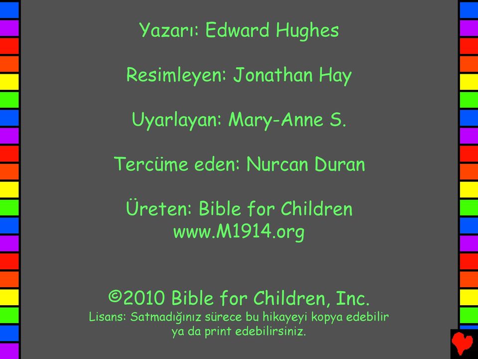 Tercüme eden: Nurcan Duran Üreten: Bible for Children www.
