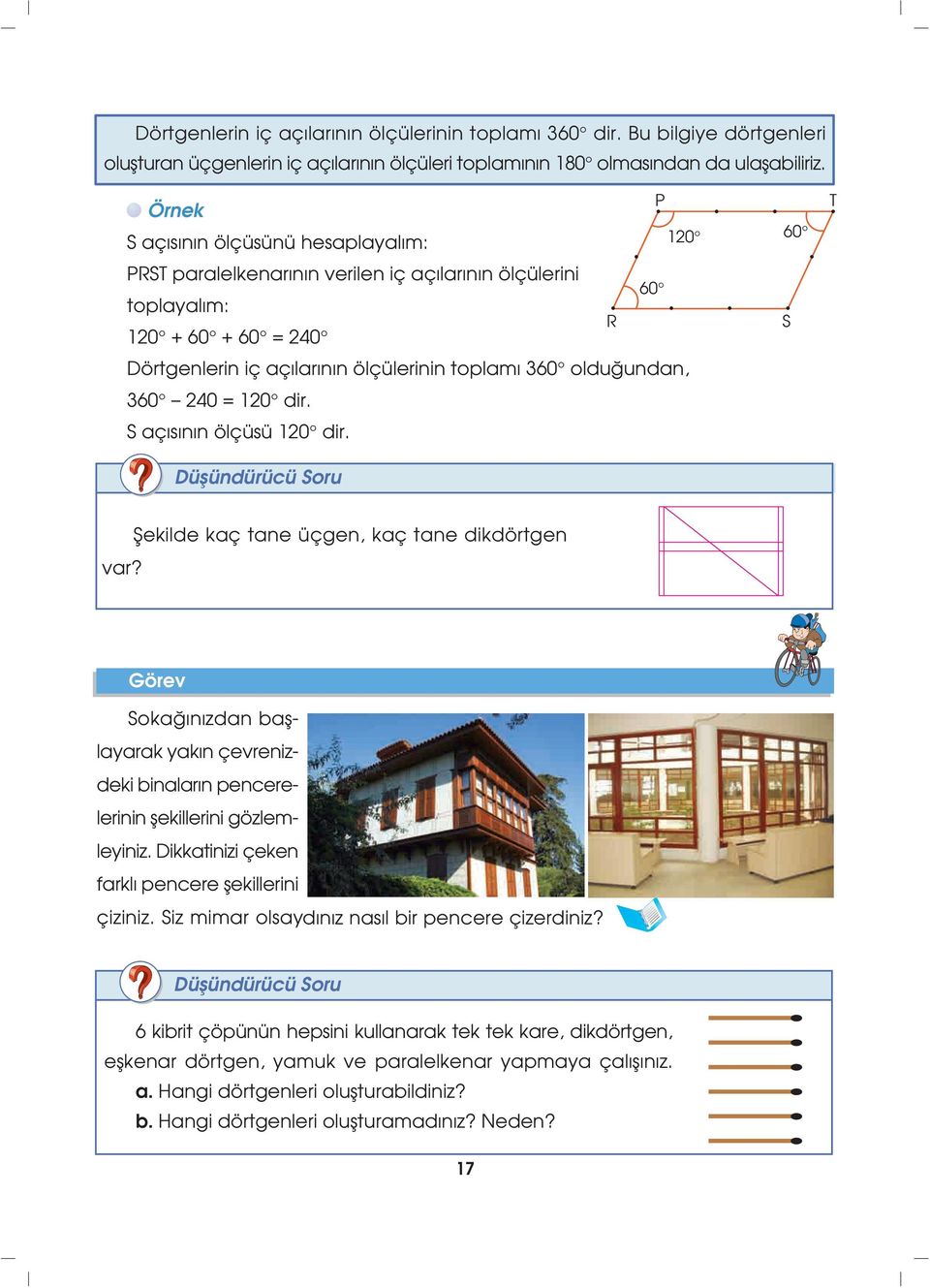 undan, 360 240 = 120 dir. S aç s n n ölçüsü 120 dir. T Düflündürücü Soru var?