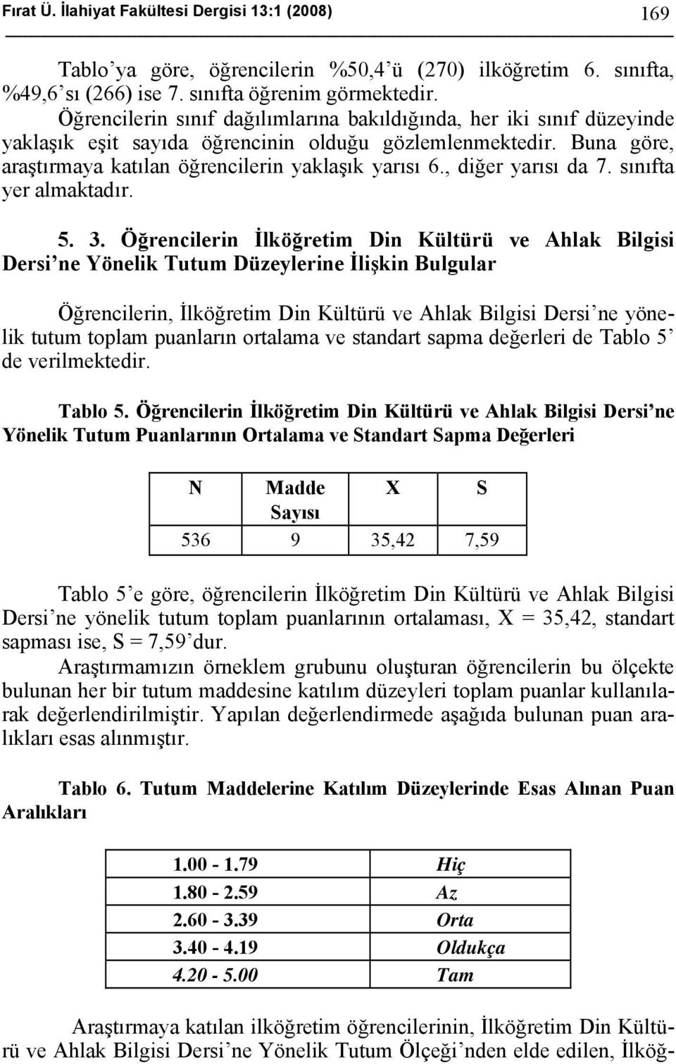 , diğer yarısı da 7. sınıfta yer almaktadır. 5. 3.