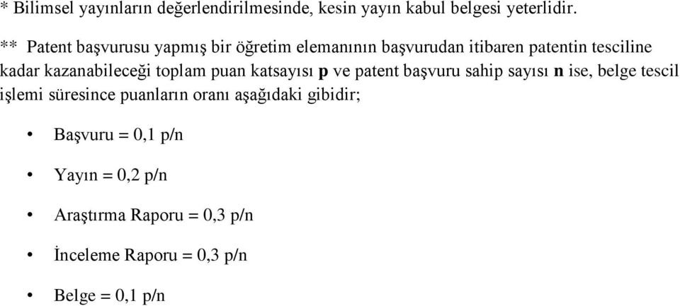 kazanabileceği toplam puan katsayısı p ve patent başvuru sahip sayısı n ise, belge tescil işlemi