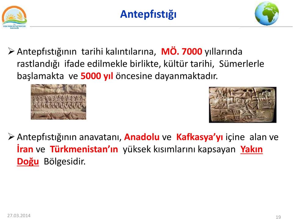 başlamakta ve 5000 yıl öncesine dayanmaktadır.