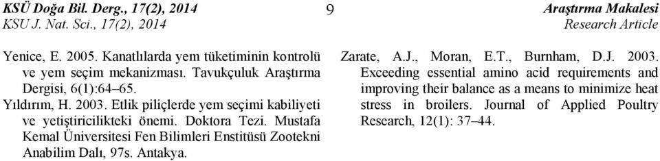 Mustafa Kemal Üniversitesi Fen Bilimleri Enstitüsü Zootekni Anabilim Dalı, 97s. Antakya. 9 Araştırma Makalesi Zarate, A.J., Moran, E.T.