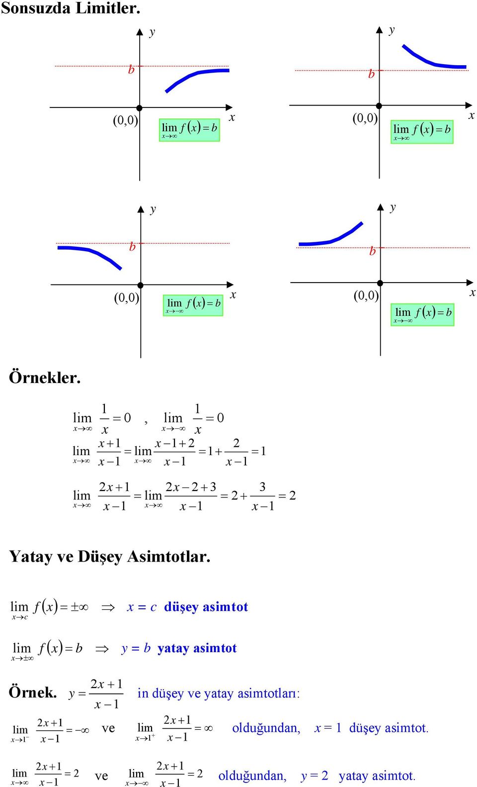 ± düşe asimtot ± b b ata asimtot Örek.