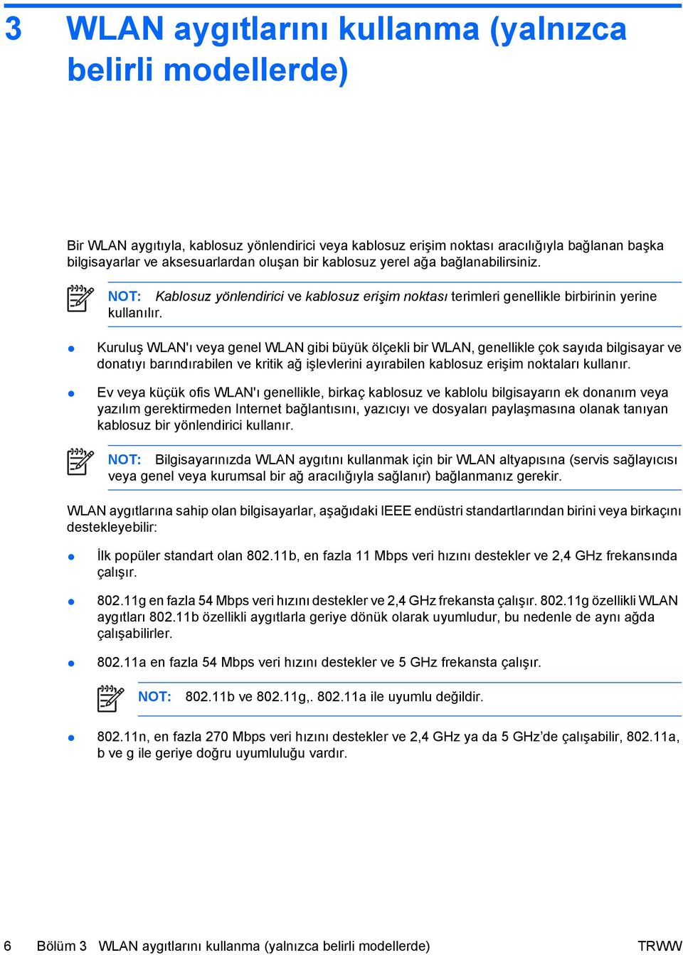 Kuruluş WLAN'ı veya genel WLAN gibi büyük ölçekli bir WLAN, genellikle çok sayıda bilgisayar ve donatıyı barındırabilen ve kritik ağ işlevlerini ayırabilen kablosuz erişim noktaları kullanır.