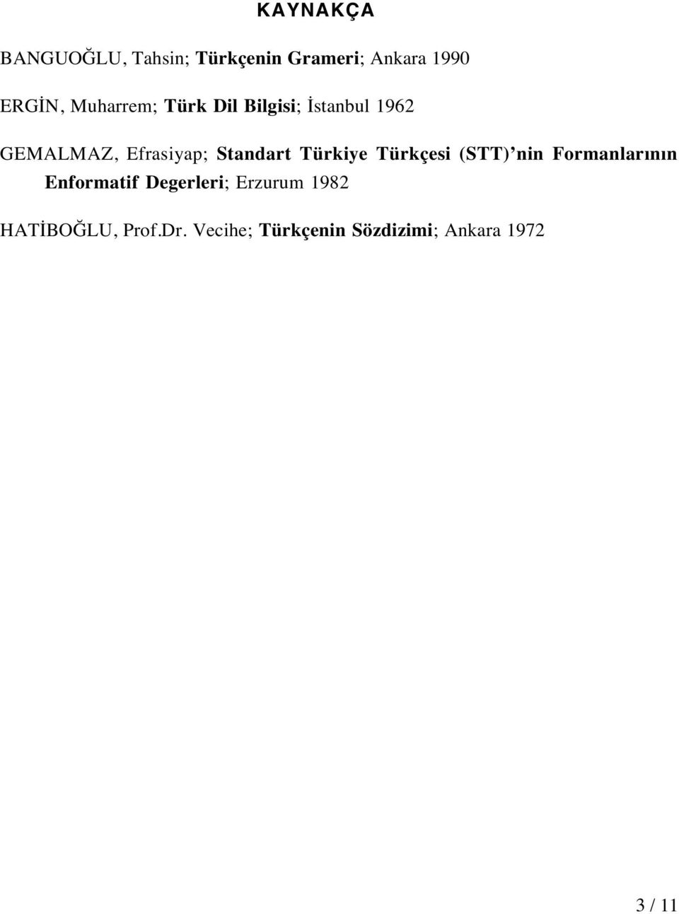 Standart Türkiye Türkçesi (STT) nin Formanlarının Enformatif