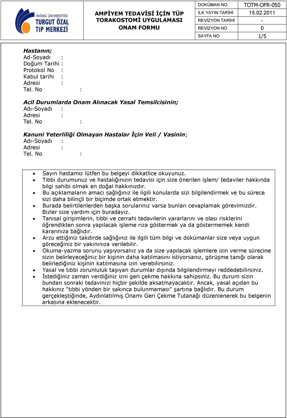 Bu açıklamaların amacı sağlığınız ile ilgili konularda sizi bilgilendirmek ve bu sürece sizi daha bilinçli bir biçimde ortak etmektir.