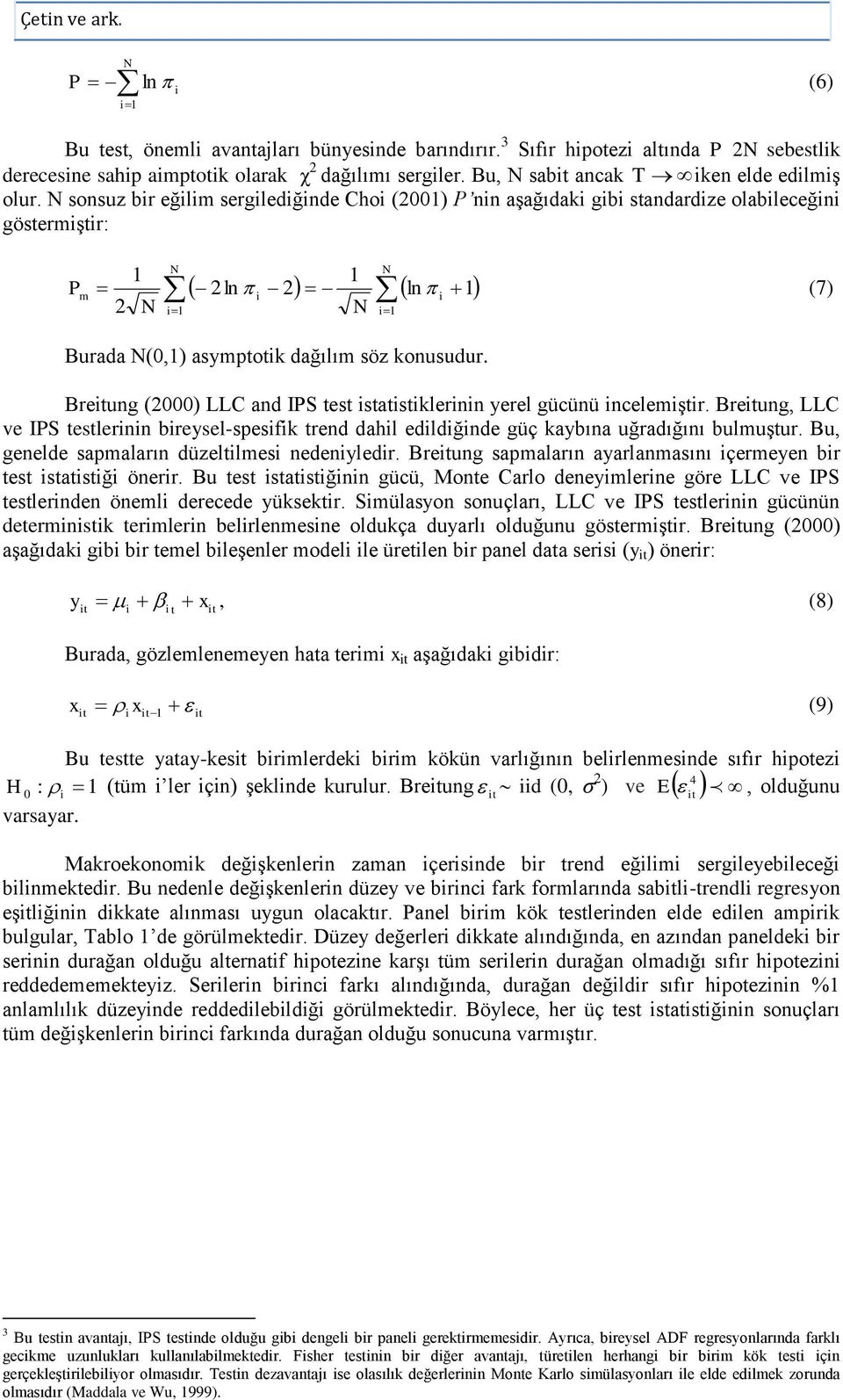 Breung, LLC ve IPS eslernn breysel-spesfk rend dahl edldğnde güç kaybına uğradığını bulmuşur. Bu, genelde sapmaların düzellmes nedenyledr. Breung sapmaların ayarlanmasını çermeyen br es sasğ önerr.