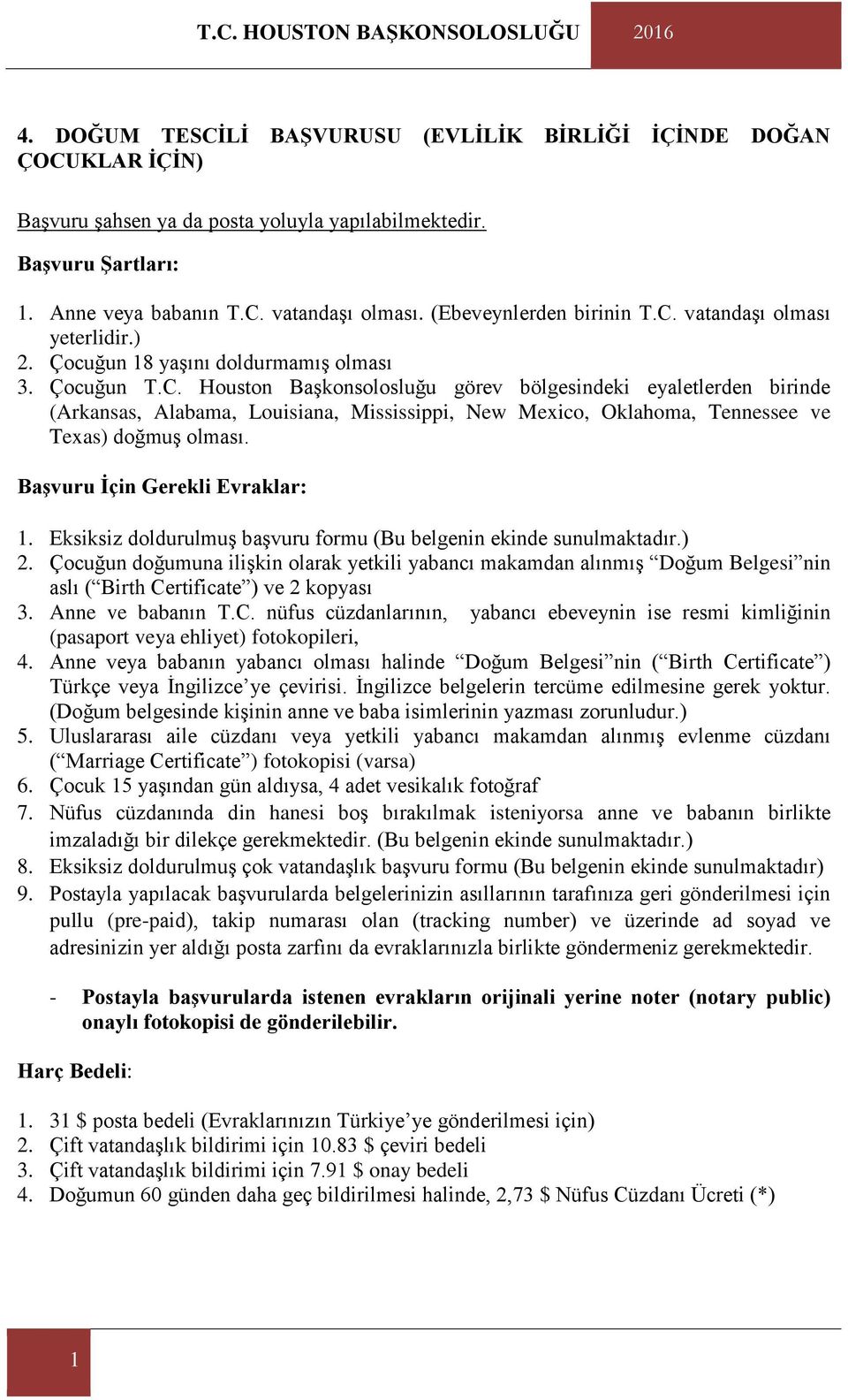 Başvuru İçin Gerekli Evraklar: 1. Eksiksiz doldurulmuş başvuru formu (Bu belgenin ekinde sunulmaktadır.) 2.