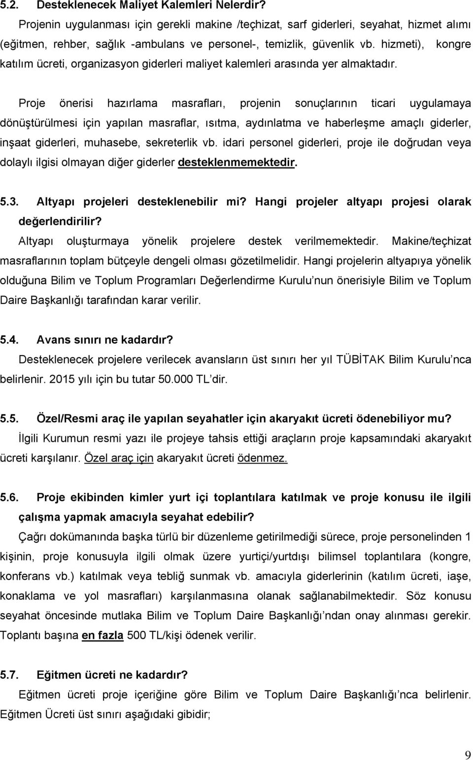 hizmeti), kongre katılım ücreti, organizasyon giderleri maliyet kalemleri arasında yer almaktadır.