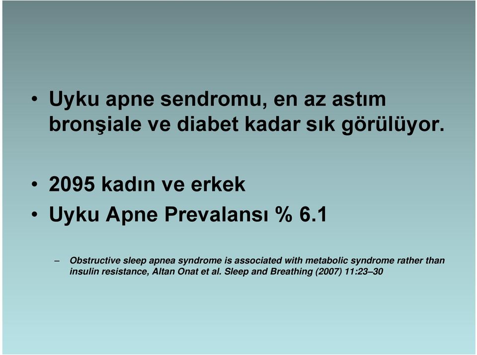 1 Obstructive sleep apnea syndrome is associated with metabolic