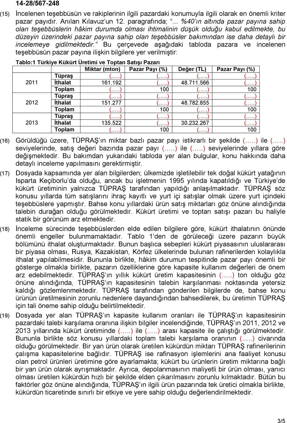 detaylı bir incelemeye gidilmektedir.