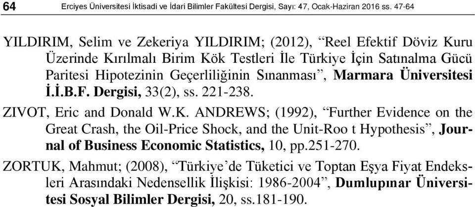 Sınanması, Marmara Üniversitesi İ.İ.B.F. Dergisi, 33(2), ss. 221-238. ZIVOT, Eric and Donald W.K.