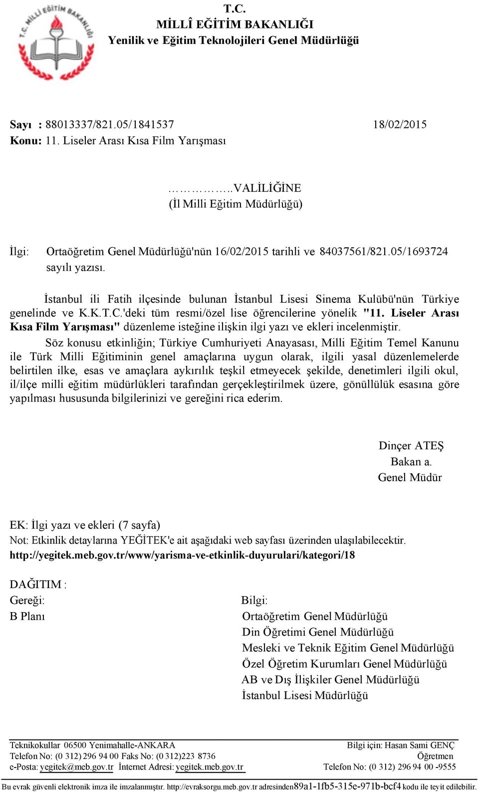 İstanbul ili Fatih ilçesinde bulunan İstanbul Lisesi Sinema Kulübü'nün Türkiye genelinde ve K.K.T.C.'deki tüm resmi/özel lise öğrencilerine yönelik "11.