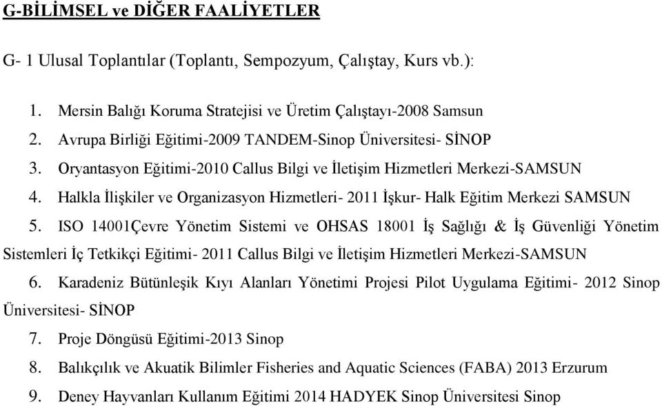 Halkla İlişkiler ve Organizasyon Hizmetleri- 2011 İşkur- Halk Eğitim Merkezi SAMSUN 5.