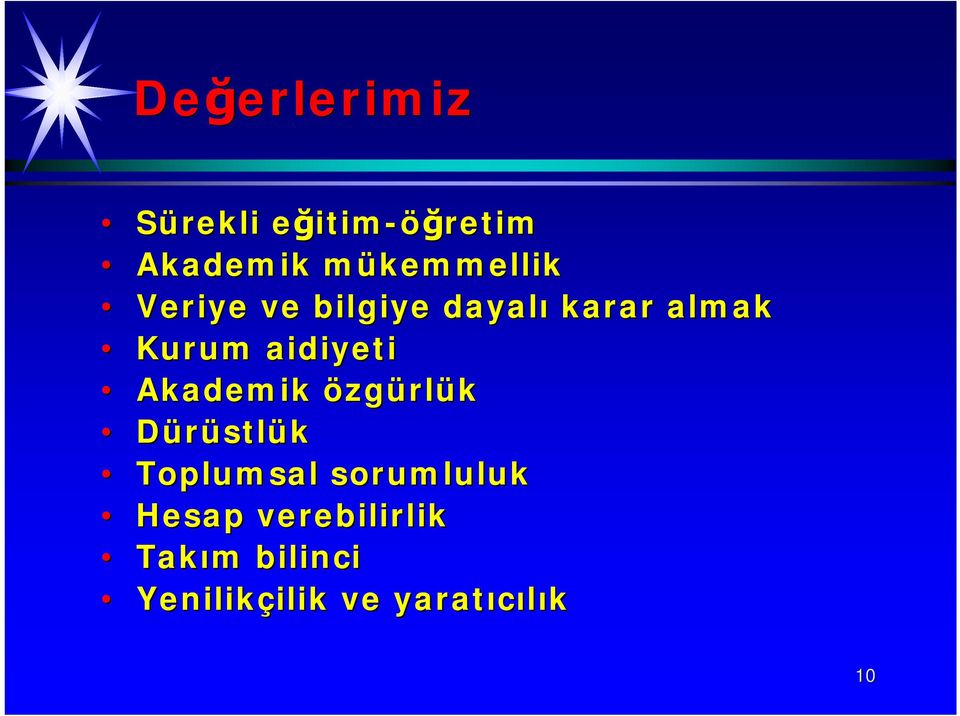 aidiyeti Akademik özgürlük Dürüstlük Toplumsal