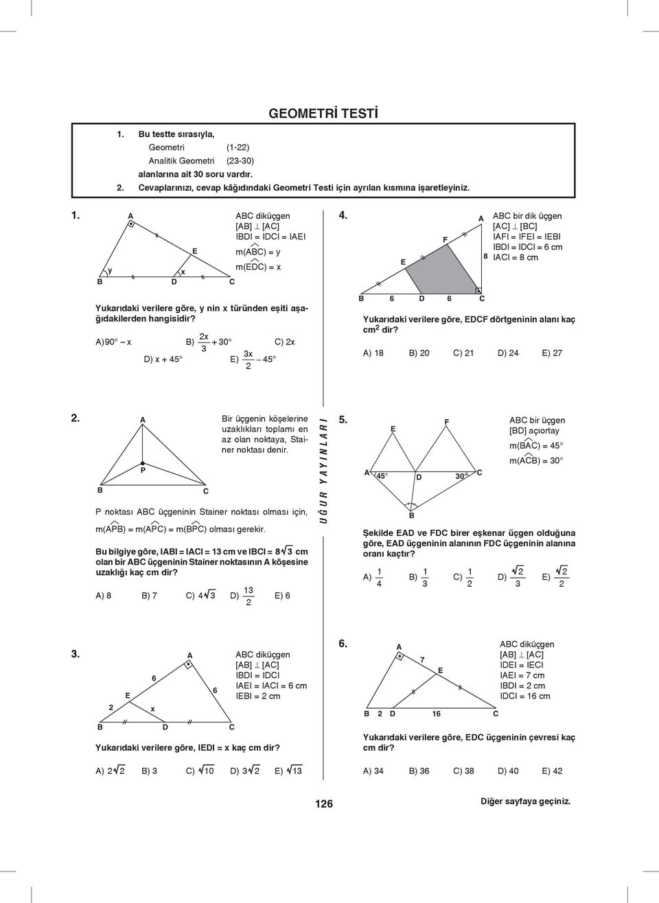 ABC bir dik üçgen [AC] [BC] IAFI = IFEI = IEBI IBDI = IDCI = 6 cm IACI = 8 cm Yukrıdki verilere göre, y nin x türünden eşiti şğıdkilerden hngisidir?