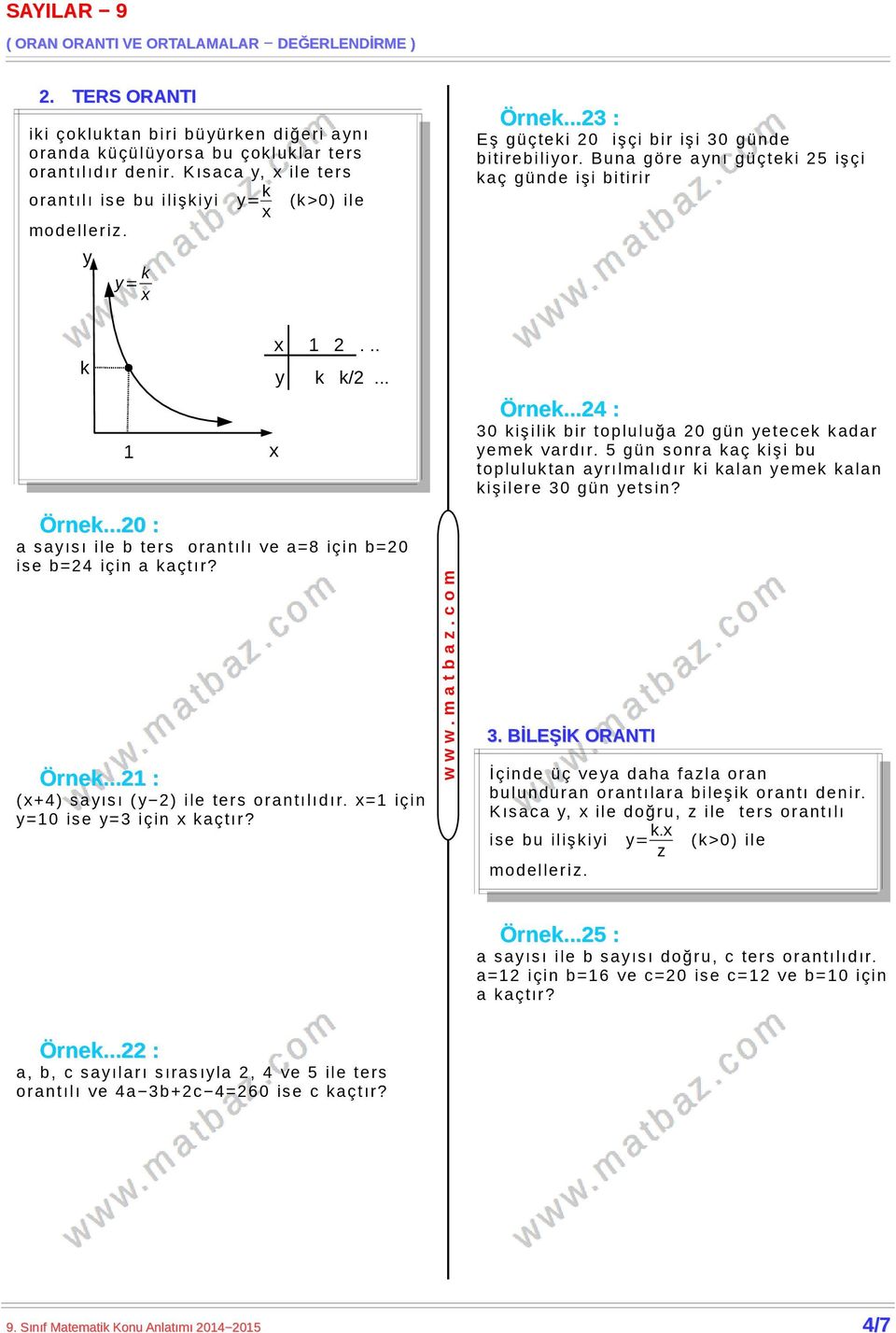 x=1 için y=10 ise y=3 için x kçtır? x x 1 2... y k k/2... w w w. m t b z. c o m Örnek...24 : 30 kişilik bir topluluğ 20 gün yetecek kdr yemek vrdır.