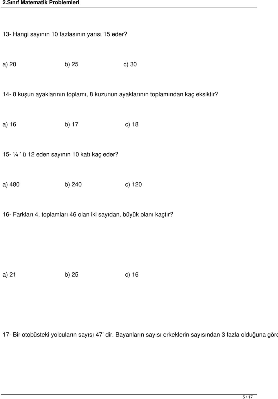 a) 16 b) 17 c) 18 15- ¼ ü 12 eden sayının 10 katı kaç eder?