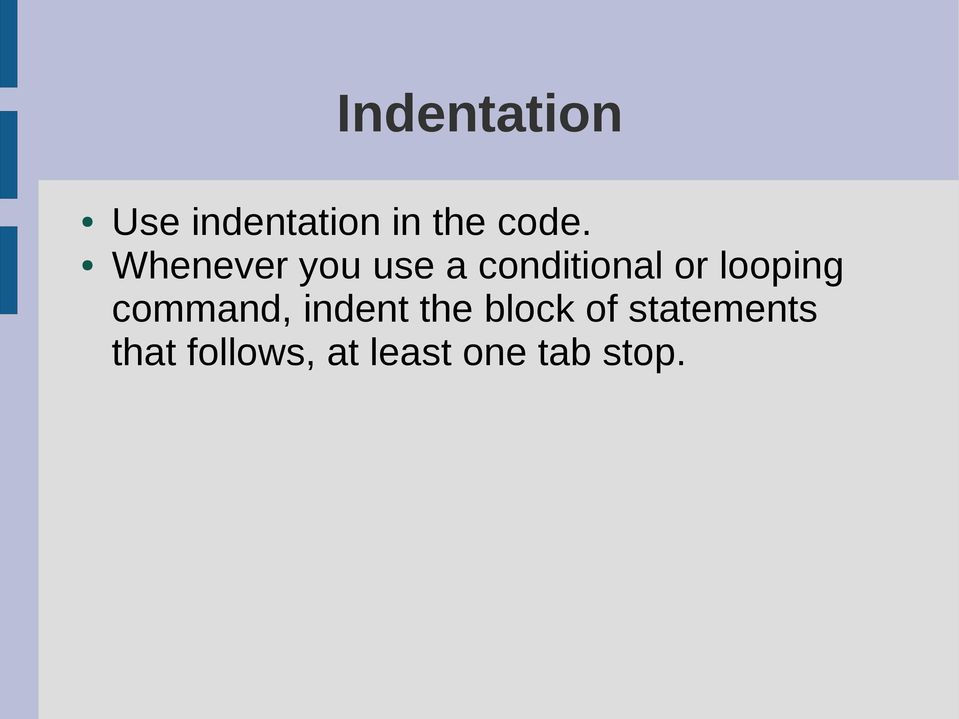 looping command, indent the block of