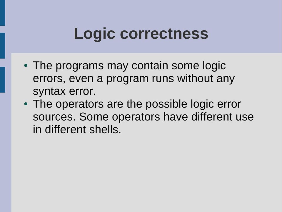 The operators are the possible logic error sources.