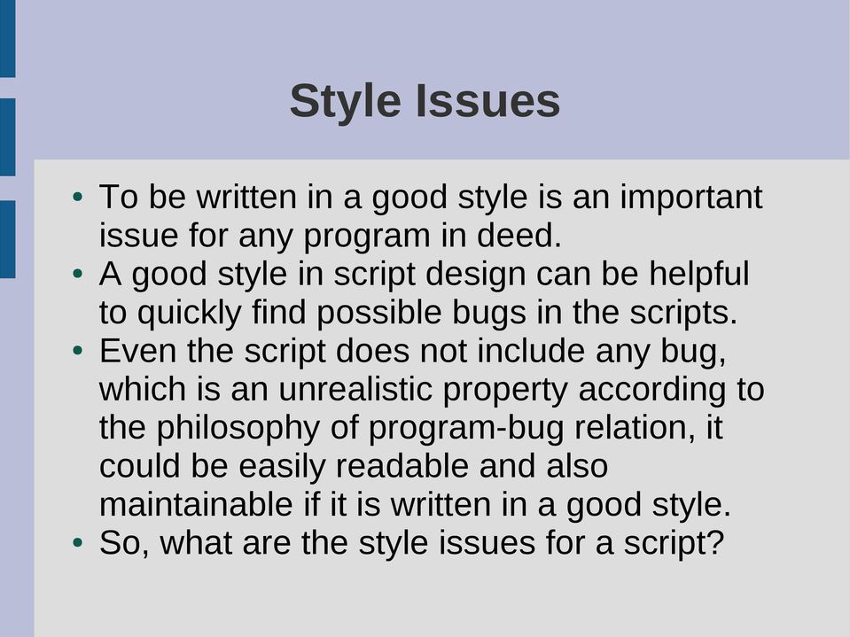 Even the script does not include any bug, which is an unrealistic property according to the philosophy of