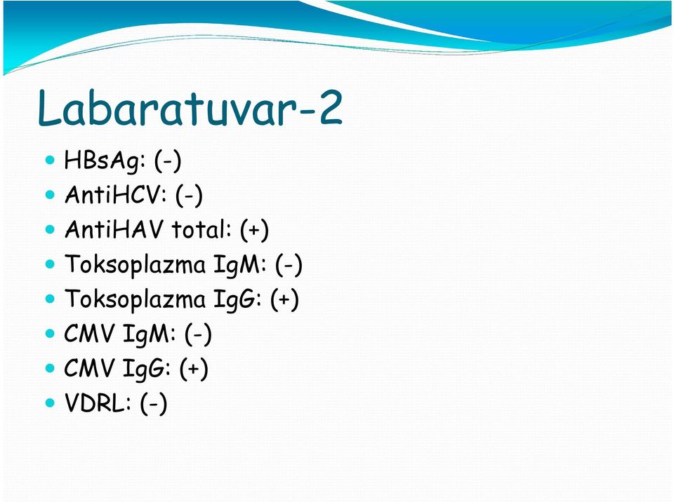 Toksoplazma IgM: (-) Toksoplazma