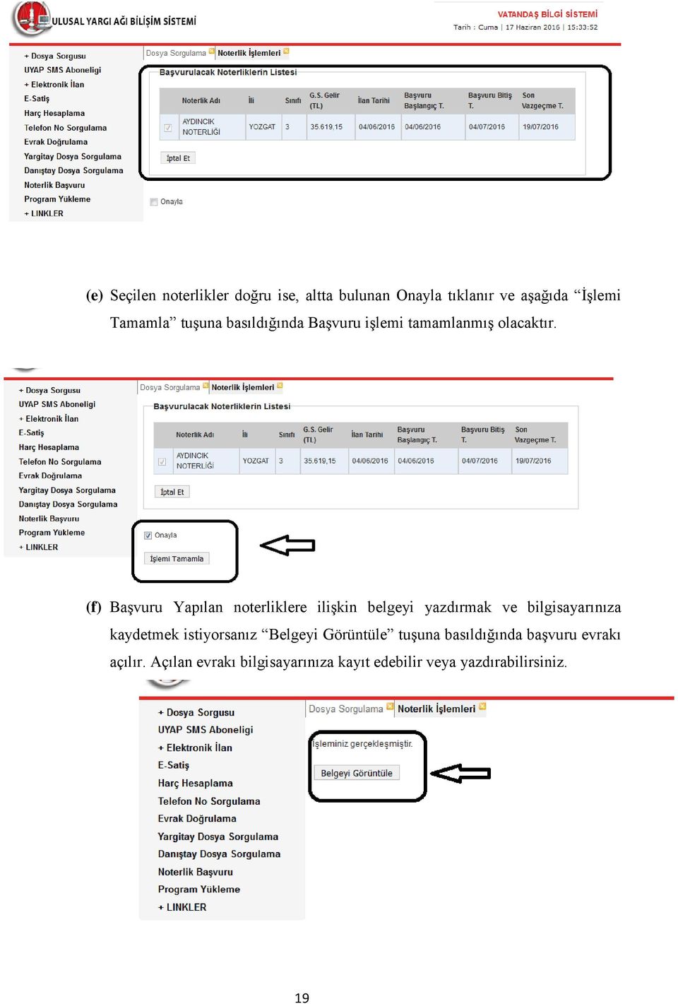 (f) Başvuru Yapılan noterliklere ilişkin belgeyi yazdırmak ve bilgisayarınıza kaydetmek