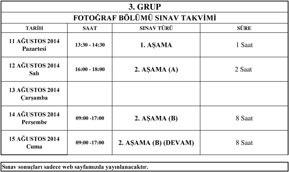 16:00-18:00 (A) 2 Saat