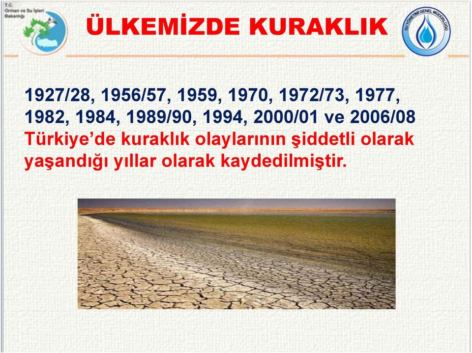 ve 2006/08 Türkiye de kuraklık olaylarının