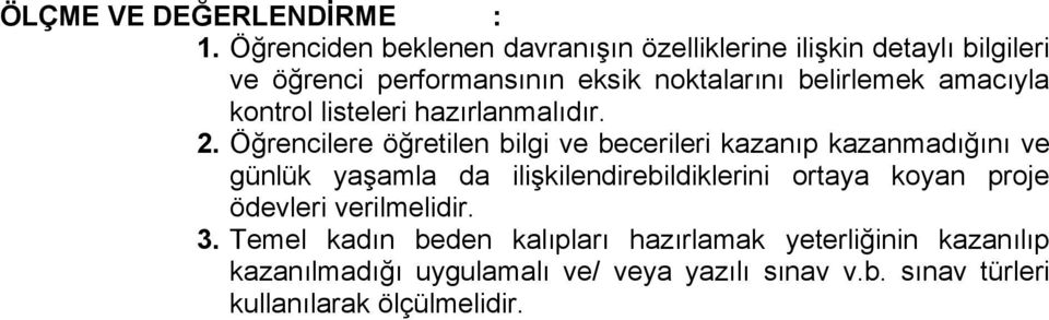 amacıyla kontrol listeleri hazırlanmalıdır. 2.