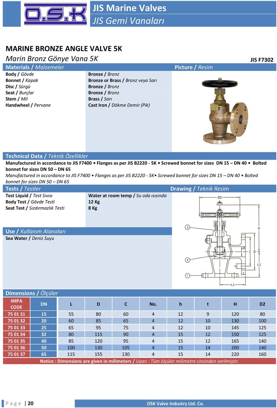 50 DN 65 Seat Test / Sızdırmazlık Testi 12 Kg 8 Kg DN L D C No.