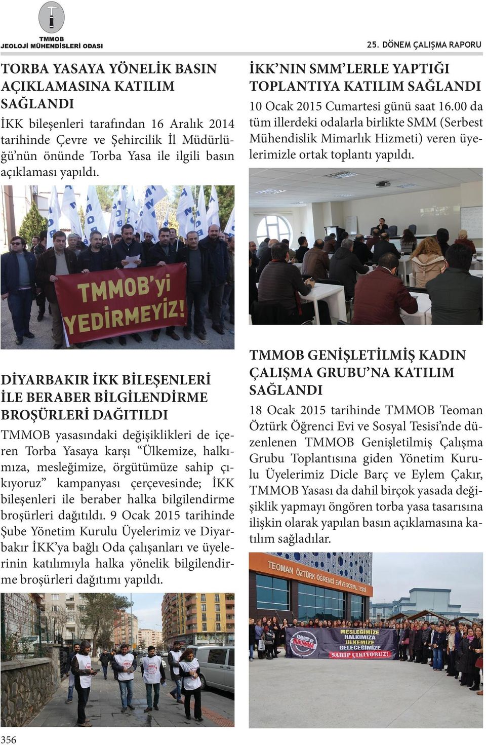 00 da tüm illerdeki odalarla birlikte SMM (Serbest Mühendislik Mimarlık Hizmeti) veren üyelerimizle ortak toplantı yapıldı.